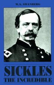 Cover of: Sickles the Incredible: A Biography of Daniel Edgar Sickles