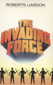 Cover of: The Invading Force by Roberts Liardon