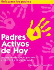 Cover of: Padres Activos de Hoy: Un programa de 3 partes para criar a ninos de 2 a 12 anos de edad (Spanish edition of Active Parenting Today) (Guia Para Los Padres / Parent's Guide)