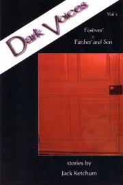 Cover of: Dark Voices Volume 3: Jack Ketchum's Father & Son And Forever (Dark Voices)
