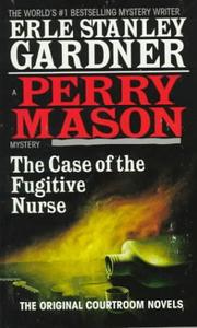 Cover of: The case of the fugitive nurse