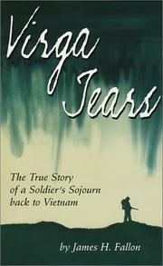 Cover of: Virga tears: the true story of a soldier's sojourn back to Vietnam