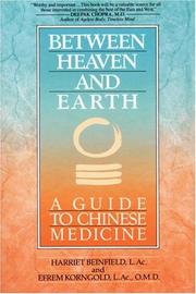 Cover of: Between heaven and earth: a guide to Chinese medicine