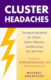 Cover of: Cluster Headaches: Treatment and Relief for Cluster, Cluster Migraine, and Recurring Eyestab Pain