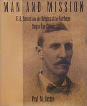Cover of: Man and mission: E.B. Gaston and the origins of the Fairhope Single Tax Colony