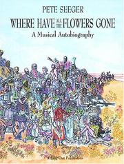 Cover of: Where have all the flowers gone: a musical autobiography