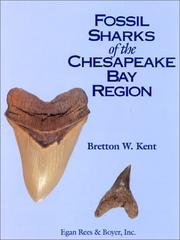 Fossil sharks of the Chesapeake Bay Region by Bretton W. Kent