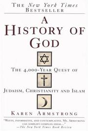 Cover of: A history of God: the 4000-year quest of Judaism, Christianity, and Islam