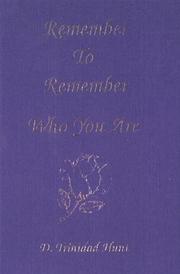 Remember to Remember Who You Are by D. Trinidad Hunt