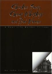 Cover of: Chicken Soup, Cheap Whiskey, and Bad Women: A True Life Murder Trilogy (Ohio)