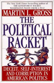 Cover of: The political racket: deceit, self-interest, and corruption in American politics