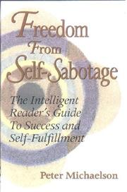 Cover of: Freedom from self-sabotage: the intelligent reader's guide to success and self-fulfillment