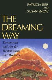 Cover of: The Dreaming Way: Dreamwork and Art for Remembering and Recovery