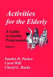 Activities for the elderly by Sandra D. Parker, Carol, Will, Sandra D., Parker, Cheryl L., Burke, Sandra Parker, Carol Will