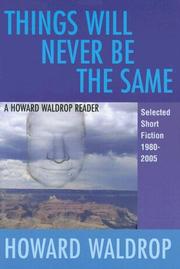 Cover of: Things Will Never Be the Same: A Howard Waldrop Reader by Howard Waldrop