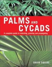 Cover of: Palms and Cycads: A Complete Guide to Selecting, Growing and Propagating
