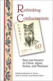 Rethinking confucianism by Benjamin A. Elman, John B. Duncan, Herman Ooms
