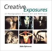 Cover of: Creative exposures: 23 photographers discuss art and technique