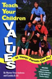 Cover of: Teach your children values: 95 things parents can do!