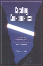 Cover of: Creating Consciousness: A Study of Consciousness, Creativity, and Violence