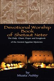 Cover of: Devotional Worship Book of Shetaut Neter: Medu Neter song, chant and hymn book for daily practice