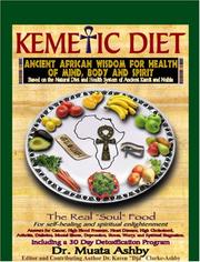 Cover of: The Kemetic Diet: Food For Body, Mind and Soul, A Holistic Health Guide Based on Ancient Egyptian Medical Teachings