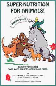 Cover of: Super nutrition for animals (birds, too!)