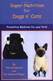 Cover of: Super-nutrition for dogs n' cats: preventive medicine for your pets