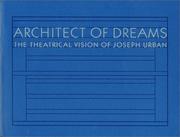 Cover of: Architect of dreams: the theatrical vision of Joseph Urban