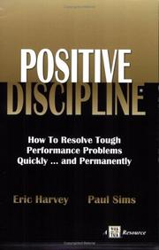 Cover of: Positive Discipline: How to Resolve Tough Performance Problems Quickly... and Permanently