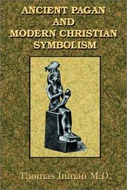 Ancient pagan and modern Christian symbolism by Thomas Inman