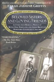 Cover of: Beloved Sisters and Loving Friends: Letters from Rebecca Primus of Royal Oak, Maryland, and Addie Brown of Hartford, Connecticut, 1854-1868