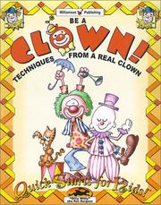 Cover of: Be a Clown: Techniques from a Real Clown (Quick Starts for Kids!)