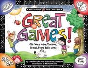 Cover of: Great games!: ball, board, quiz & word, indoors & out, for many or few!