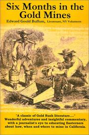 Six months in the gold mines by E. Gould Buffum