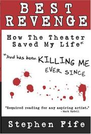 Cover of: Best Revenge                                                               Mpn: How Theater Saved My Life and Has Been Killing Me Ever Since--With Appearances ... Joseph Chaikin, Sholem Asch, and Sam Shepard