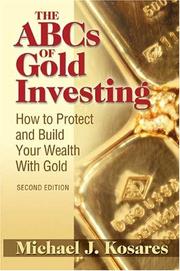 Cover of: The ABCs of Gold Investing by Michael J. Kosares