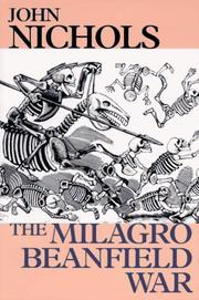 The Milagro Beanfield War by John Treadwell Nichols