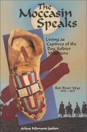 Cover of: The moccasin speaks: living as captives of the Dog Soldier warriors, Red River War, 1874-1875