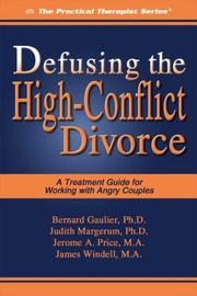 Defusing the high-conflict divorce by Bernard Gaulier, Judith Margerum, Jerome A. Price, James Windell