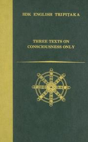 Cover of: Three texts on Consciousness Only: Demonstration of Consciousness Only