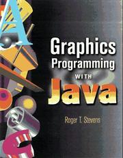 Cover of: Graphics Programming with Java by Roger T. Stevens