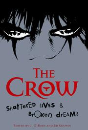 Cover of: The Crow: shattered lives & broken dreams