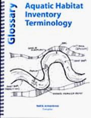 Glossary of aquatic habitat inventory terminology by Neil B. Armantrout