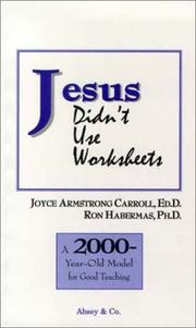 Cover of: Jesus Didn't Use Worksheets: A 2000-Year-Old Model for Good Teaching