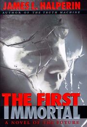 Cover of: The first immortal by James L. Halperin