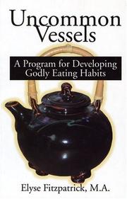 Cover of: Uncommon Vessels: A Program for Developing Godly Eating Habits
