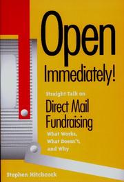 Cover of: Open immediately!: straight talk on direct mail fundraising : what works, what doesn't, and why