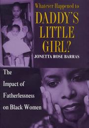 Cover of: Whatever happened to daddy's little girl?: the impact of fatherlessness on Black women