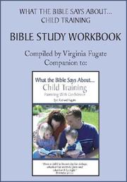 Cover of: What the Bible Says about Child Training Bible Study Workbook